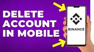 How to Delete Binance Account in Mobile (Step by Step)