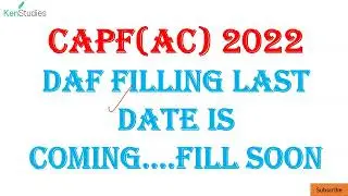 CAPF(AC) 2022 DAF Filing Last Date is reaching..so fill soon..those who still did not