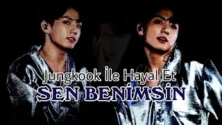 Jungkook İle Hayal Et ||Sen Benimsin|| 14. Bölüm