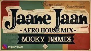 Jaane Jaan - (Remix) Afro House Mix | AfroHouse | AfroBolly | Bollywood Retro Remix