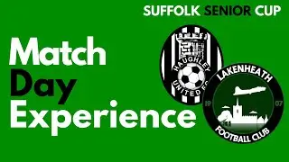 HAUGHLEY UNITED  vs LAKENHEATH (Suffolk Senior Cup) | Match Day Experience 20/21