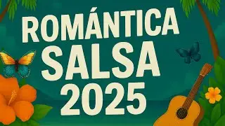 Top Romantic Salsa Mix 2025 ❤️ | Latin Dance Hits Full of Passion & Emotions