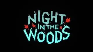 Night in the Woods OST: Lost Constellation