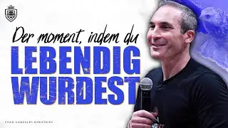 Der Tag, an dem du wirklich lebendig wurdest | Chad Gonzales