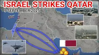 Israel Strikes Qatar&rsquo;s Capital &ndash; Regional Tensions Explode [9 September 2025]