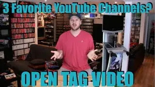 Open Tag Video - 3 of my Favourite YouTube Channels