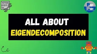 Eigendecomposition Explained !! | Tutorial 17 | Mathematics for MACHINE LEARNING