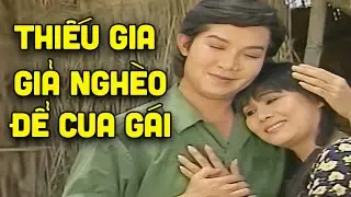 Thiếu gia Vũ Linh giả nghèo để cua gái | Tuồng cải lương Vũ Linh Tài Linh hay nhất