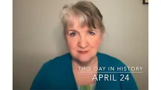 This Day in History, April 24 (2021)