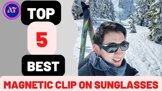 BEST MAGNETIC CLIP ON SUNGLASSES