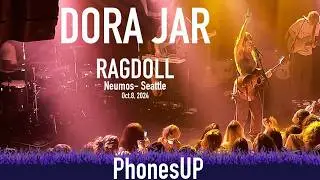 Ragdoll (LIVE) - Dora Jar (Live) - Seattle, 10/8/24 - PhonesUP