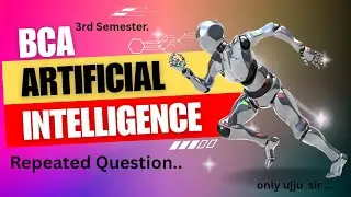AI...repeated, questions//BCA 3rd \\semester ..///..#artificial #artificial #bca #bcastudents .;';.'