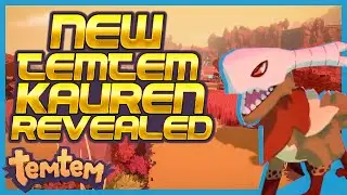 NEW TEMTEM REVEALED: KAUREN! - Meet Kuri's Evolution and Kisiwa Confirmation!