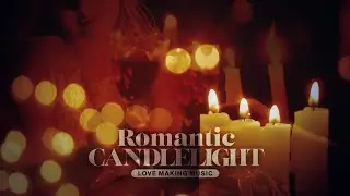 Romantic Candlelight Love Making Music | 30 Minutes of Relaxing Sensual Vibes