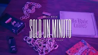 Mels Rock - Solo Un Minuto - Prod. X Fran Kush