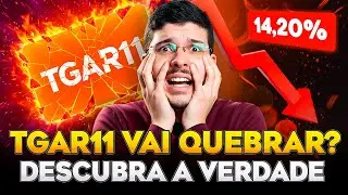 TGAR11 CAIU 14% EM DIAS! O QUE ACONTECEU? AN&Aacute;LISE COMPLETA