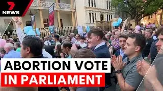 Abortion legislation sparks political storm in state parliament | 7NEWS