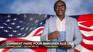COMMENT IMMIGRER AUX USA