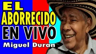 El aborrecido EN VIVO | Miguel Duran  el pollo Caucano