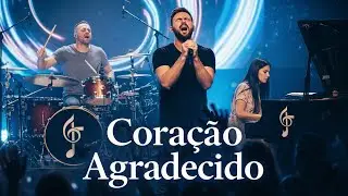 Coração Agradecido | Worship Devocional | Gratidão a Deus | Groove Gospel
