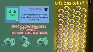 Bee Swarm Simulator 50 LEVEL 20 GIFTED TADPOLE BEES