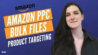 Amazon PPC - How to Create Product Targeting Campaign using Bulk Files