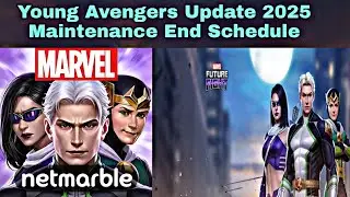 Young Avengers Update 2025 Maintenance End Schedule - Marvel Future Fight