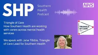 SH Podcast -  conversation with Jane Tibble, Triangle of Care Lead for Southern Health