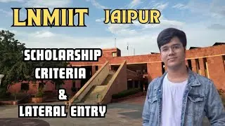 LATERAL ENTRY AND SCHOLARSHIP CRITERIA IN LNMIIT 🔥