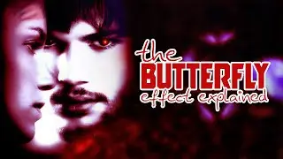 The Butterfly Effect Explained.