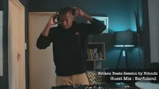 Brokenbeats Session by Ndondz Guest mix BY Earful soul