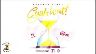 Erphaan Alves - Cyah Wait 2017 Trinidad Soca