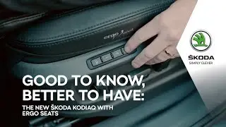 The new ŠKODA KODIAQ: Ergo Seats - How to use it and why