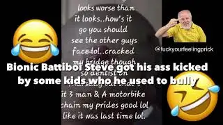 Bionic Battyboi Steve FINALLY Gets Beat Up, Head Buss and Teeth Knocked Out