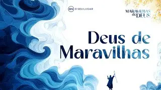 Deus de Maravilhas | Ano das Maravilhas de Deus | Ap. Andr&eacute; Caldas