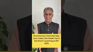 Revolutionary Food Intel App: Scan Labels, Get Health Tips & Eat Smart! Launching at WFI 2025 Shorts