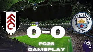 FC26 FULHAM - MANCHESTER CITY GAMEPLAY