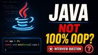 Why Java is NOT a 100% Object-Oriented Language? Interview Explained