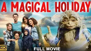 A MAGICAL HOLIDAY - Full Hollywood Adventure Fantasy Movie | English Movie | Michael C | Free Movies