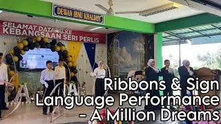 Ribbons & Sign Language Performance - A Million Dreams [Hari Anugerah Bestari & Kecemerlangan]