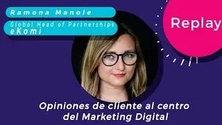 Webinar #7: Opiniones de cliente al centro del Marketing Digital (ES)