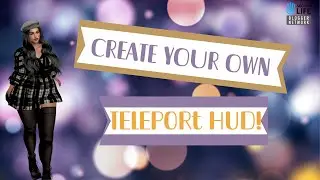 🎆SECOND LIFE 2023 | Создайте свой собственный HUD для телепортации уже сегодня! Обучающее видео🎆