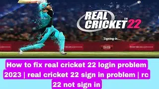 How to fix real cricket 22 login problem 2023 | real cricket 22 sign in problem | rc 22 not sign in