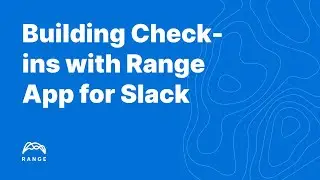 How-to: Building your Check-in with the Range app for Slack
