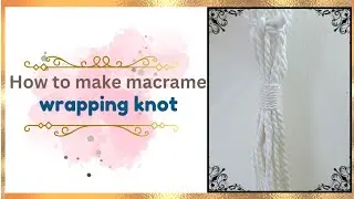 How to make macrame wrapping knot | Shika wrap knots | DIY | @TheHobbyHeaven