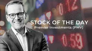 The Stock of the Day is Premier Investments (PMV)