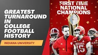 Indiana University- The Greatest Turnaround in College Football History #cfb 