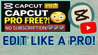 HOW TO USE CAPCUT PRO FEATURES FOR FREE | NO WATERMARK, NO SUBSCRIPTION!