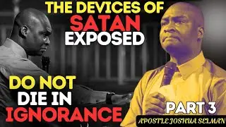 Don't be IGNORANT OF THE DEVICES OF THE DEVIL, Get Complete DELIVERANCE-  Apostle Joshua Selman