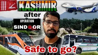 Visiting Kashmir after Operation Sindoor | I took a Flight, Train & Bus | Kashmir Ep1